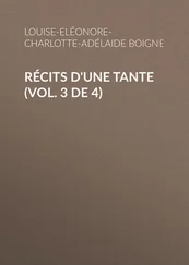 Louise-Eléonore-Charlotte-Adélaide Boigne - Récits d'une tante (Vol. 3 de 4)