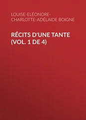 Louise-Eléonore-Charlotte-Adélaide Boigne - Récits d'une tante (Vol. 1 de 4)