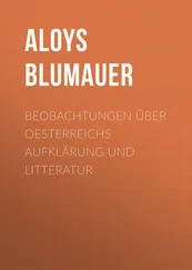 Aloys Blumauer - Beobachtungen über Oesterreichs Aufklärung und Litteratur
