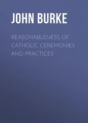 John Burke - Reasonableness of Catholic Ceremonies and Practices