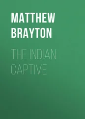 Matthew Brayton - The Indian Captive