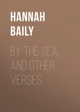 Hannah Baily By the Sea, and Other Verses