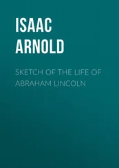 Isaac Arnold - Sketch of the life of Abraham Lincoln