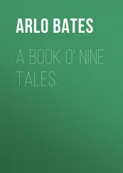 Arlo Bates - A Book o' Nine Tales.