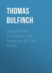 Thomas Bulfinch - Oregon and Eldorado; or, Romance of the Rivers