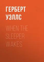 Герберт Уэллс - When the Sleeper wakes