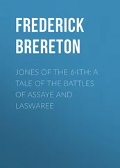 Frederick Brereton - Jones of the 64th - A Tale of the Battles of Assaye and Laswaree