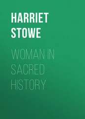 Harriet Stowe - Woman in Sacred History