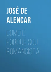 José de Alencar - Como e porque sou romancista