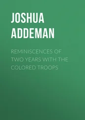 Joshua Addeman - Reminiscences of two years with the colored troops