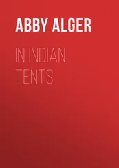 Abby Alger - In Indian Tents
