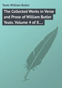 William Yeats The Collected Works in Verse and Prose of William Butler Yeats. Volume 4 of 8. The Hour-glass. Cathleen ni Houlihan. The Golden Helmet. The Irish Dramatic Movement