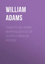 William Adams - Twenty-Six Years Reminiscences of Scotch Grouse Moors