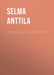 Selma Anttila - Pankinjohtajan tytär