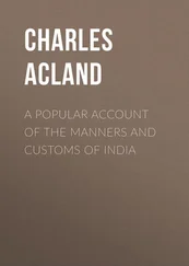 Charles Acland - A Popular Account of the Manners and Customs of India