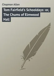Allen Chapman - Tom Fairfield's Schooldays - or, The Chums of Elmwood Hall