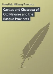 Milburg Mansfield - Castles and Chateaux of Old Navarre and the Basque Provinces