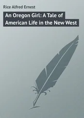 Alfred Rice - An Oregon Girl - A Tale of American Life in the New West