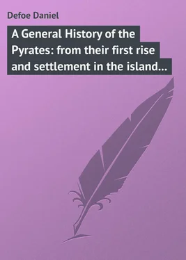 Daniel Defoe A General History of the Pyrates: from their first rise and settlement in the island of Providence, to the present time