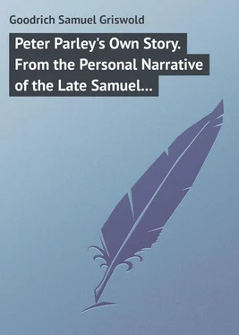 Samuel Goodrich Peter Parley's Own Story. From the Personal Narrative of the Late Samuel G. Goodrich, («Peter Parley») обложка книги