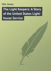 James Otis - The Light Keepers - A Story of the United States Light-house Service