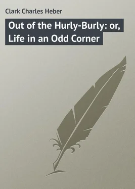 Charles Clark Out of the Hurly-Burly: or, Life in an Odd Corner обложка книги