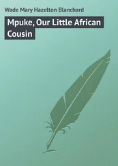 Mary Wade - Mpuke, Our Little African Cousin