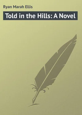 Marah Ryan Told in the Hills: A Novel обложка книги