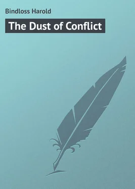 Harold Bindloss The Dust of Conflict обложка книги