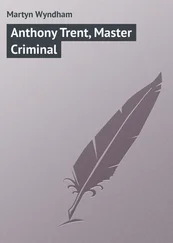 Wyndham Martyn - Anthony Trent, Master Criminal