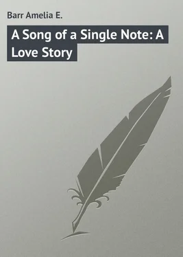 Amelia Barr A Song of a Single Note: A Love Story обложка книги