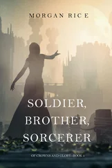 Morgan Rice - Soldier, Brother, Sorcerer