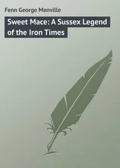 George Fenn - Sweet Mace - A Sussex Legend of the Iron Times