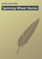Louisa Alcott - Spinning-Wheel Stories