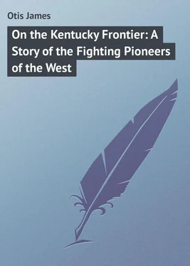 James Otis On the Kentucky Frontier: A Story of the Fighting Pioneers of the West обложка книги