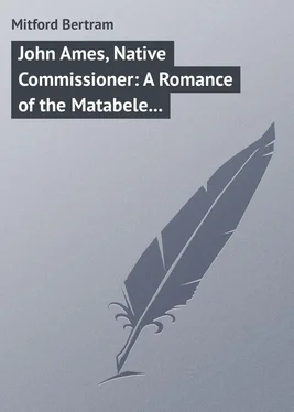 Bertram Mitford John Ames, Native Commissioner: A Romance of the Matabele Rising обложка книги