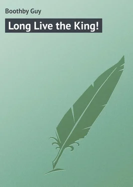 Guy Boothby Long Live the King! обложка книги