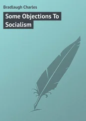Charles Bradlaugh - Some Objections To Socialism