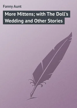 Aunt Fanny More Mittens; with The Doll's Wedding and Other Stories обложка книги