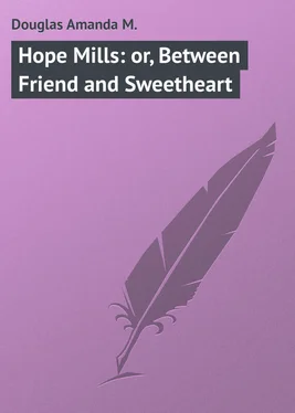 Amanda Douglas Hope Mills: or, Between Friend and Sweetheart обложка книги