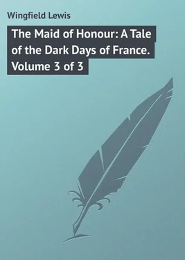 Lewis Wingfield The Maid of Honour: A Tale of the Dark Days of France. Volume 3 of 3 обложка книги