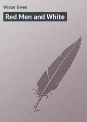Owen Wister - Red Men and White