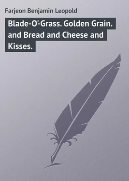 Benjamin Farjeon Blade-O'-Grass. Golden Grain. and Bread and Cheese and Kisses. обложка книги