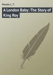 L. Meade - A London Baby - The Story of King Roy