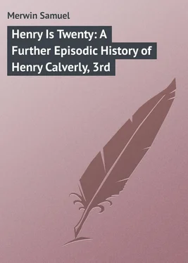 Samuel Merwin Henry Is Twenty: A Further Episodic History of Henry Calverly, 3rd обложка книги