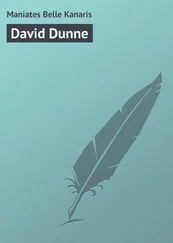Belle Maniates - David Dunne