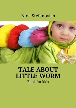 Nina Stefanovich Tale about little worm. Book for kids обложка книги