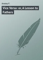 F. Anstey - Vice Versa - or, A Lesson to Fathers