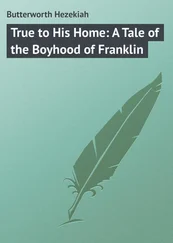 Hezekiah Butterworth - True to His Home - A Tale of the Boyhood of Franklin
