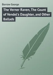 George Borrow - The Verner Raven, The Count of Vendel's Daughter, and Other Ballads